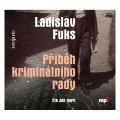 Příběh kriminálního rady - CDmp3 (Čte Jan Hartl) - Ladislav Fuks