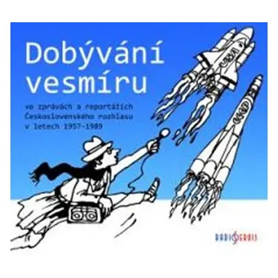 Dobývání vesmíru / ve zprávách a reportážích Československého rozhlasu 1957-1989 - CDmp3 - Tomáš