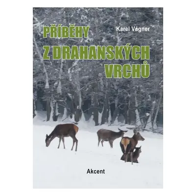 Příběhy z drahanských vrchů - Karel Vágner