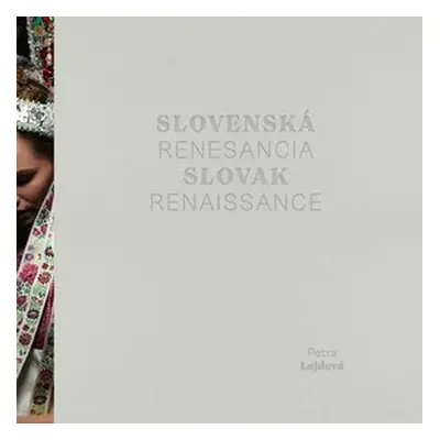 Slovenská renesancia Slovak Renaissance - Petra Lajdová