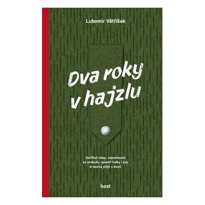 Dva roky v hajzlu - Lubomír Větříšek