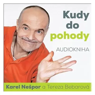 Kudy do pohody CDmp3 čte Karel Nešpor, Tereza Bebarová - Karel Nešpor