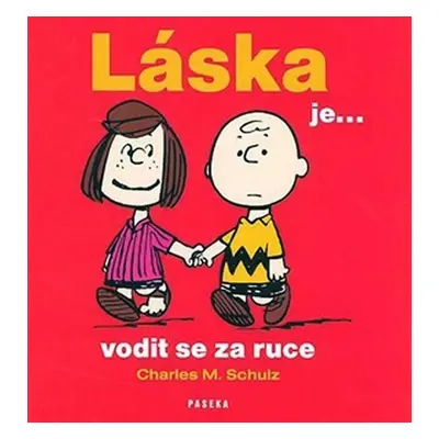 Láska je...vodit se za ruce - M. Charles Schulz