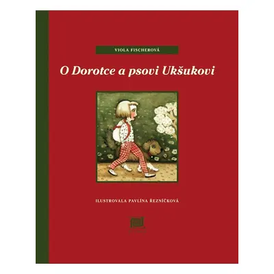 O Dorotce a psovi Ukšukovi - Viola Fischerová