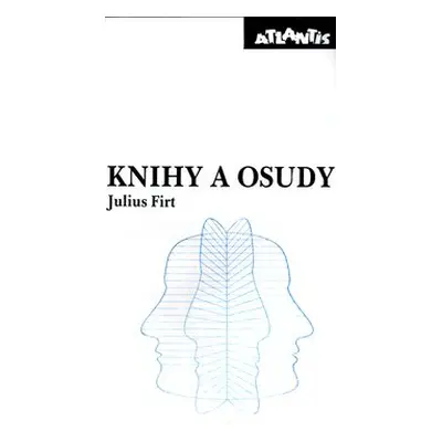 Knihy a osudy - Julius Firt