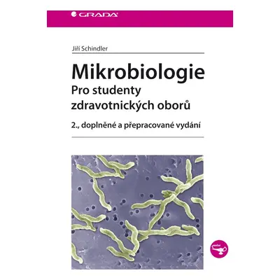 Mikrobiologie - Pro studenty zdravotnických oborů - Jiří Schindler