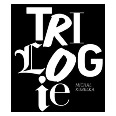 Trilogie - Michal Kubelka