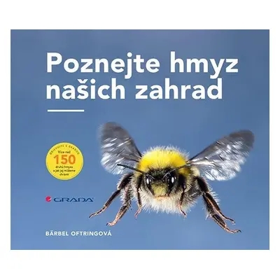 Poznejte hmyz našich zahrad - Bärbel Oftringová