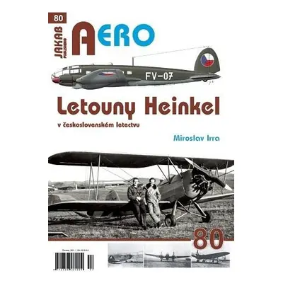 AERO 80 Letouny Heinkel v československém letectvu - Miroslav Irra