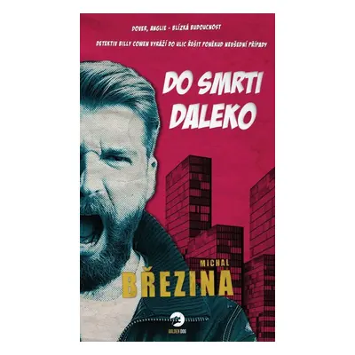 Do smrti daleko - Michal Březina