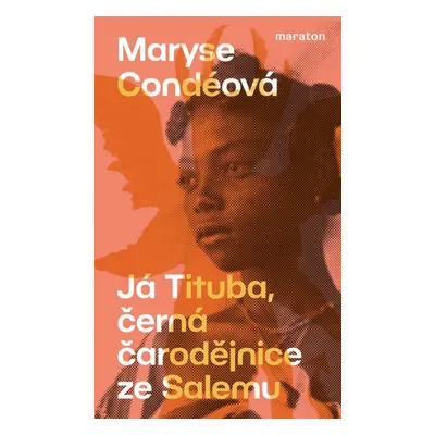 Já Tituba, černá čarodějnice ze Salemu - Maryse Condéová