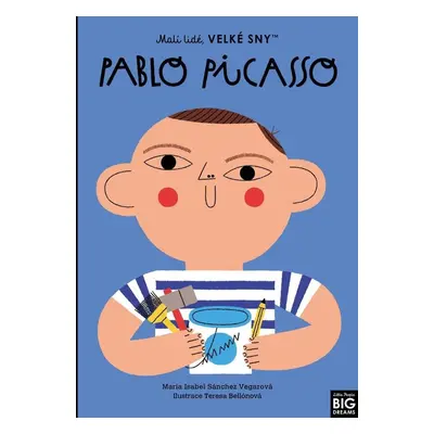 Malí lidé, velké sny - Pablo Picasso - María Isabel Sánchez Vegarová