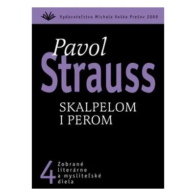 Skalpelom i perom - Pavol Strauss