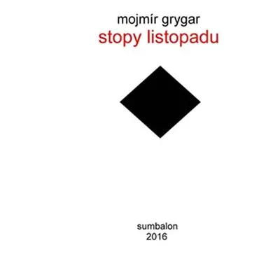 Stopy listopadu - Mojmír Grygar