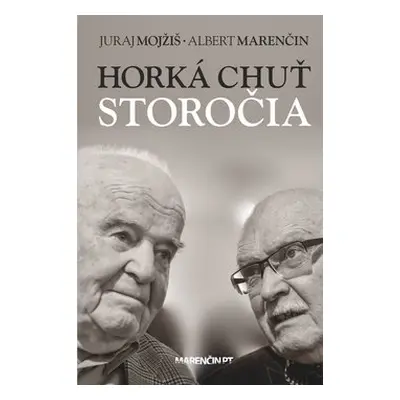 Horká chuť storočia - Juraj Mojžíš