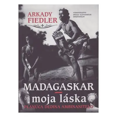 Madagaskar – moja láska - Arkady Fiedler