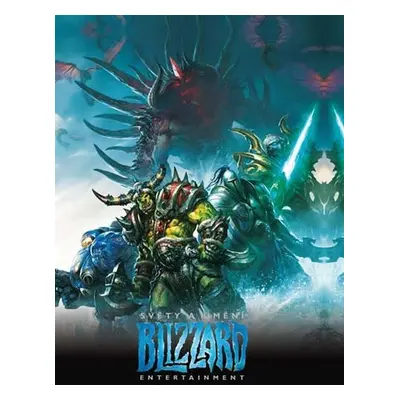 Světy a umění Blizzard Entertainment - kolektiv autorů