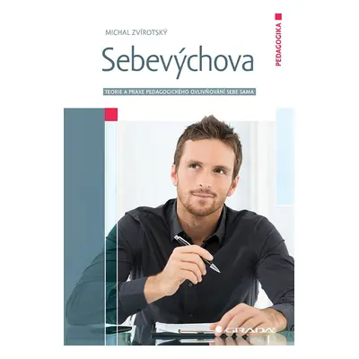 Sebevýchova - Teorie a praxe pedagogického ovlivňování sebe sama - Michal Zvírotský