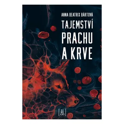 Tajemství prachu a krve - Anna Beatrix Bártová