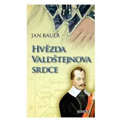 Hvězda Valdštejnova srdce - Jan Bauer