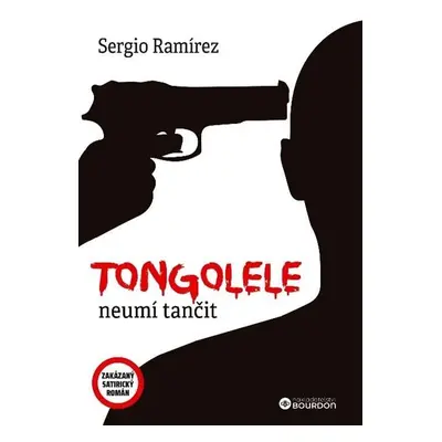 Tongolele neumí tančit - Sergio Ramírez