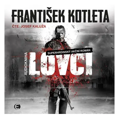 Lovci - CDmp3 (Čte Josef Kaluža) - František Kotleta