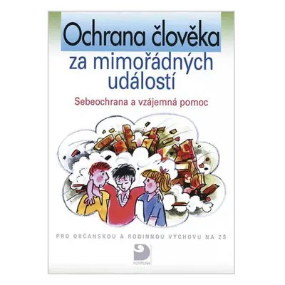 Ochrana člověka za mimořádných událostí -Sebeobrana a vzájemná pomoc - - Viola Horská