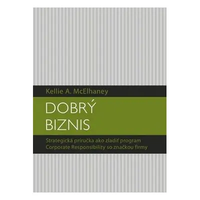 Dobrý biznis - Kellie A. McElhaney