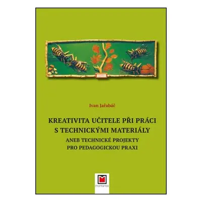 Kreativita učitele při práci s technickými materiály - Ivan Jařabáč
