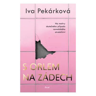 S orlem na zádech - Iva Pekárková