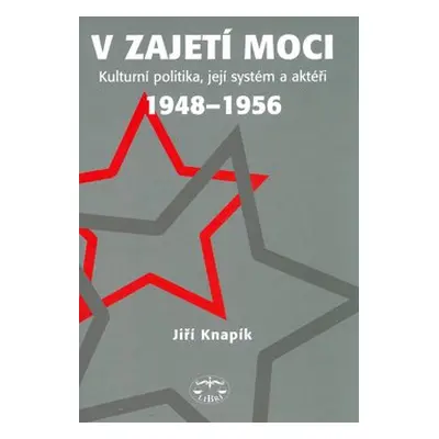 V zajetí moci - Jiří Knapík; Jiří Slíva