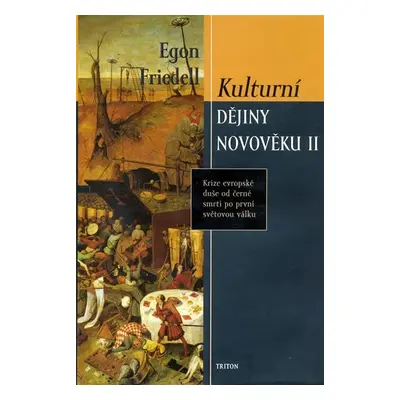 Kulturní dějiny novověku II. - Krize evropské duše od černé smrti po první světovou válku - Egon