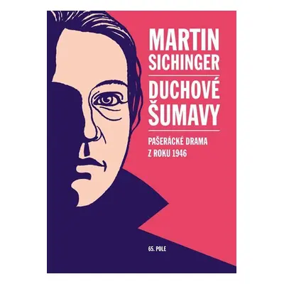 Duchové Šumavy - Pašerácké drama z roku 1946 - Martin Sichinger