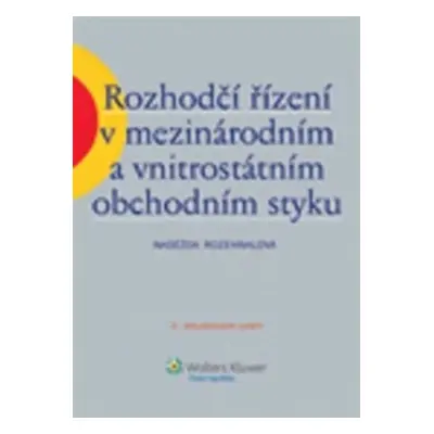 Rozhodčí řízení v mezinárodním a vnitrostátním obchodním styku, 3. aktualizované vydání - Naděžd