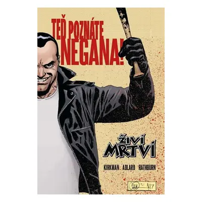 Živí mrtví - Teď poznáte Negana! - Robert Kirkman