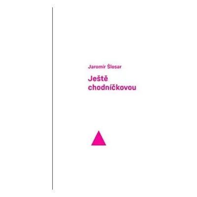 Ještě chodníčkovou - Jaromír Šlosar