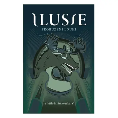 Ilusie - Probuzení Louhi - Milada Střítezská