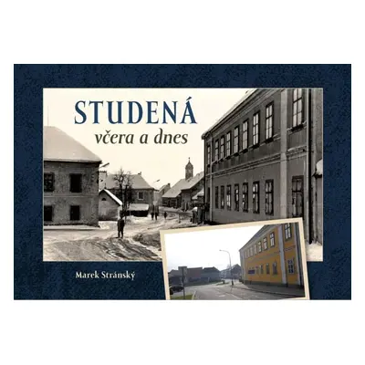 Studená včera a dnes - Marek Stránský