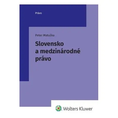 Slovensko a medzinárodné právo - Peter Matuška