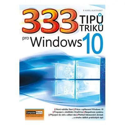 333 tipů a triků pro Windows 10 - Karel Klatovský