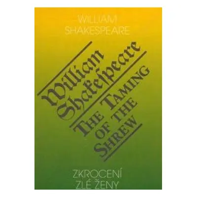 Zkrocení zlé ženy / The Taming of the Shrew - William Shakespeare