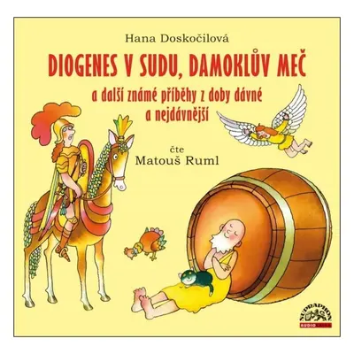 Diogenes v sudu, Damoklův meč a další známé příběhy z doby dávné a nejdávnější - CDmp3 (Čte Mato