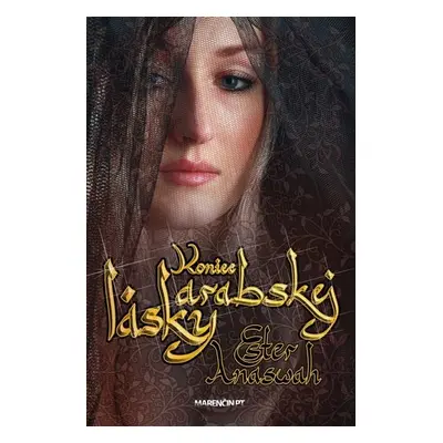 Koniec arabskej lásky - Ester Anaswah