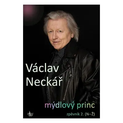 Mýdlový princ - Zpěvník 2. (N-Ž) - Václav Neckář