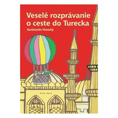 Veselé rozprávanie o ceste do Turecka - Konštantín Horecký; Marta Tlučáková - Hricová