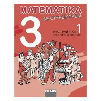 Matematika se Čtyřlístkem 3/1 pro ZŠ - Pracovní sešit - kolektiv autorů