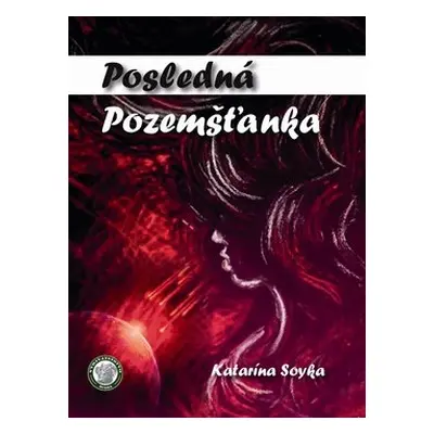 Posledná Pozemšťanka - Katarína Soyka