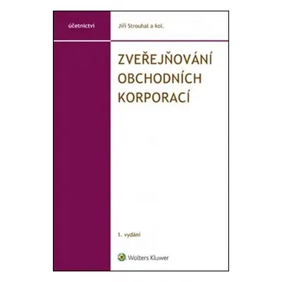 Zveřejňování obchodních korporací - Jiří Strouhal