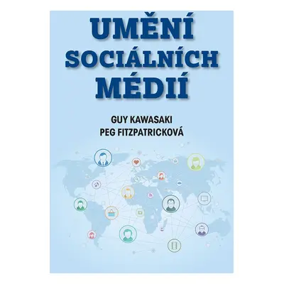 Umění sociálních médií - Guy Kawasaki