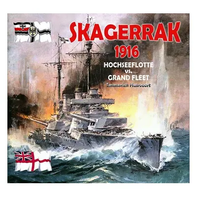 Skagerrak 1916 - Hochseeflotte vs. Grang Fleet - Emmerich Hakvoort